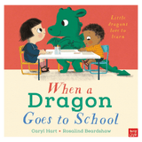 Nosy Crow 2 Plus When a Dragon Goes to School - C Hart, R Beardshaw