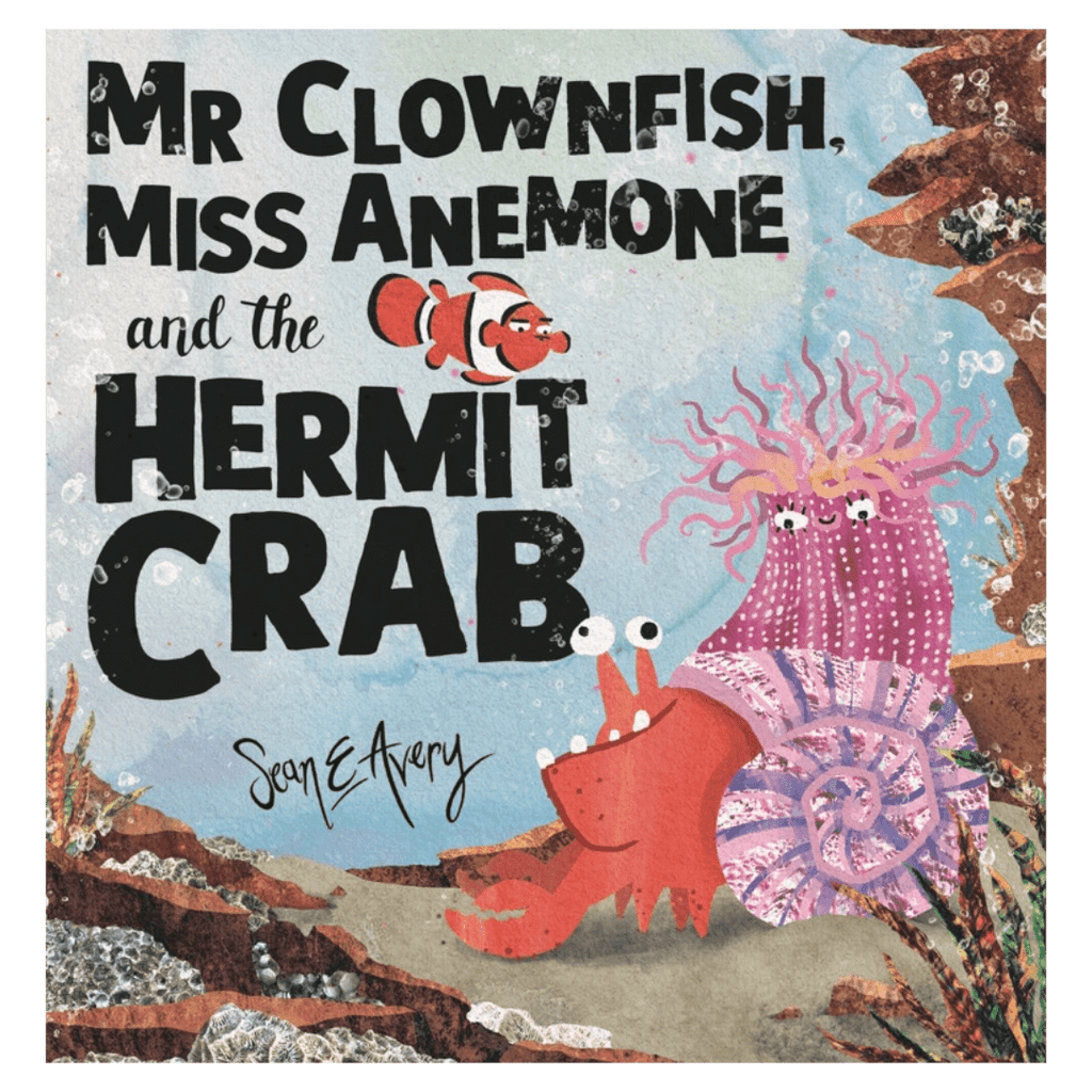 Walker Books 4 Plus Mr Clownfish, Miss Anemone and the Hermit Crab - S E Avery
