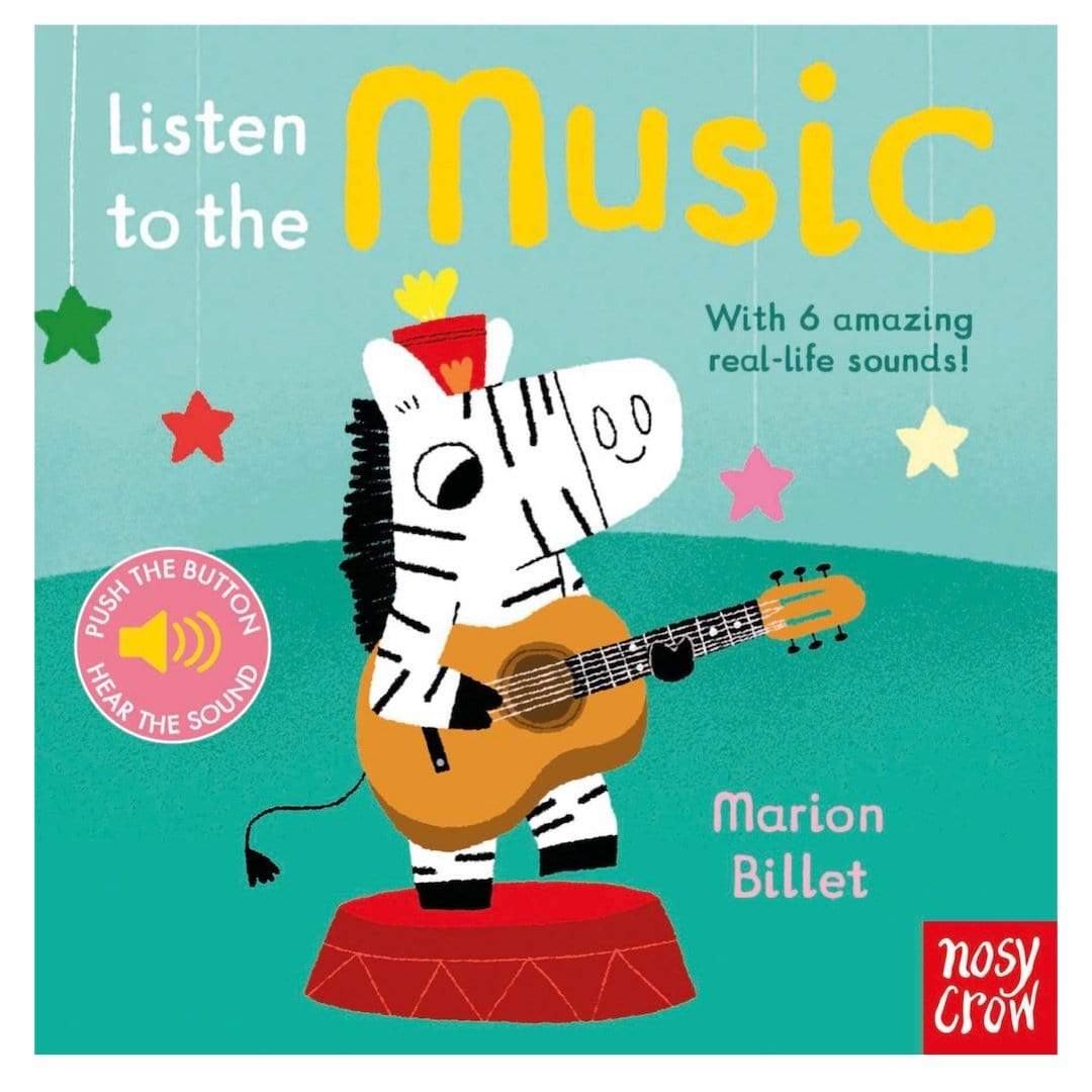 Nosy Crow 6 Mths Plus Listen to the Music - Marion Billet