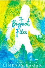 The Bigfoot Files - Lindsay Eagar