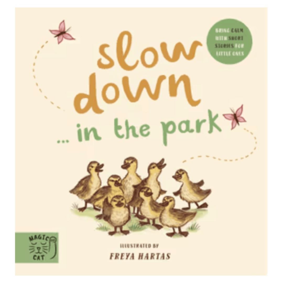 Magic Cat Publishing 12 Months Plus Slow Down.. in the Park - Freya Hartas