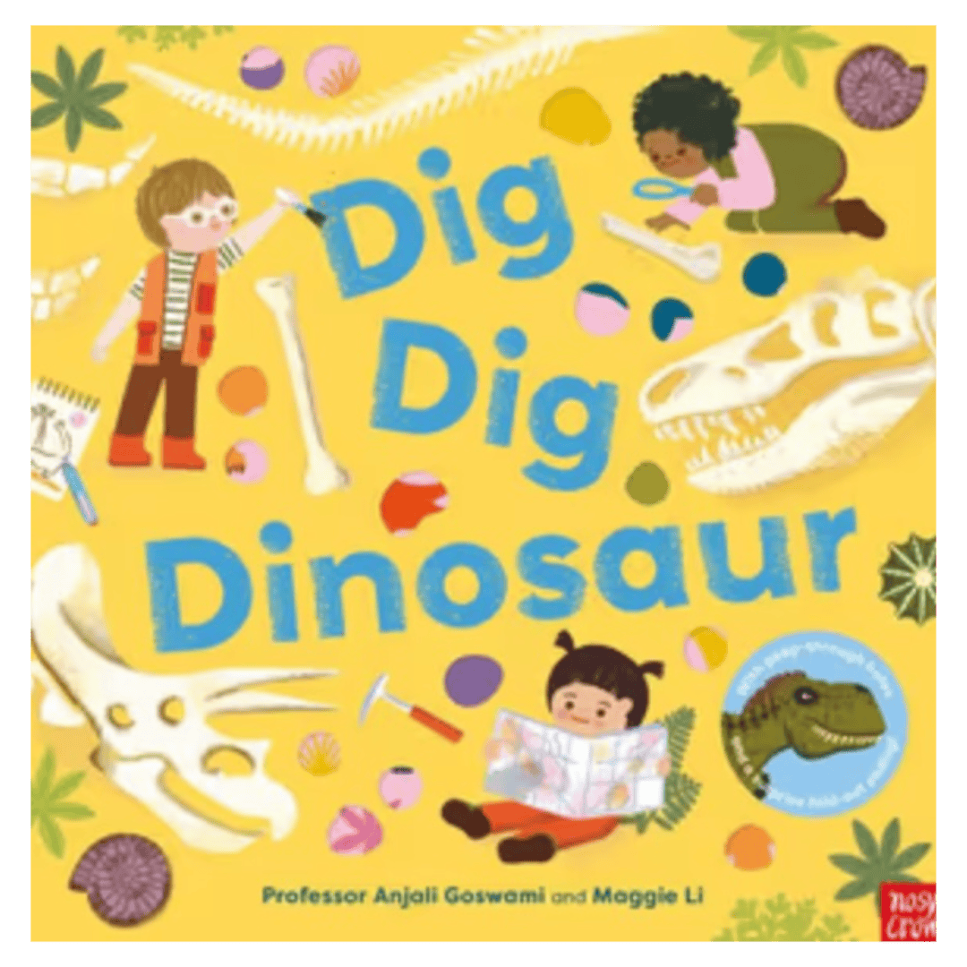Nosy Crow 2 Plus Dig Dig Dinosaur - Prof. Anjali Goswami, Maggie Li