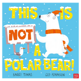 Nosy Crow 2 Plus This is NOT a Polar Bear! - Barry Timms, Ged Adamson