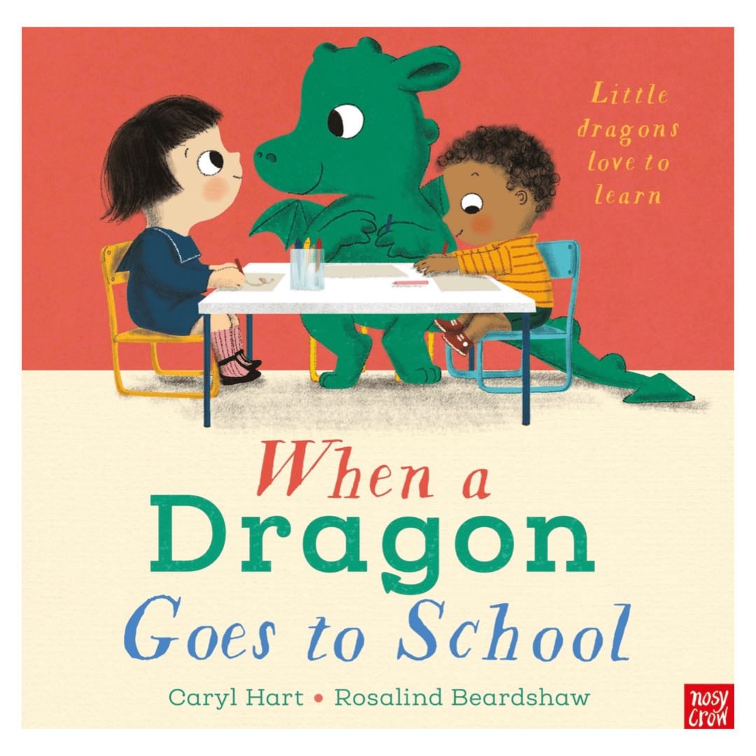 Nosy Crow 2 Plus When a Dragon Goes to School - C Hart, R Beardshaw