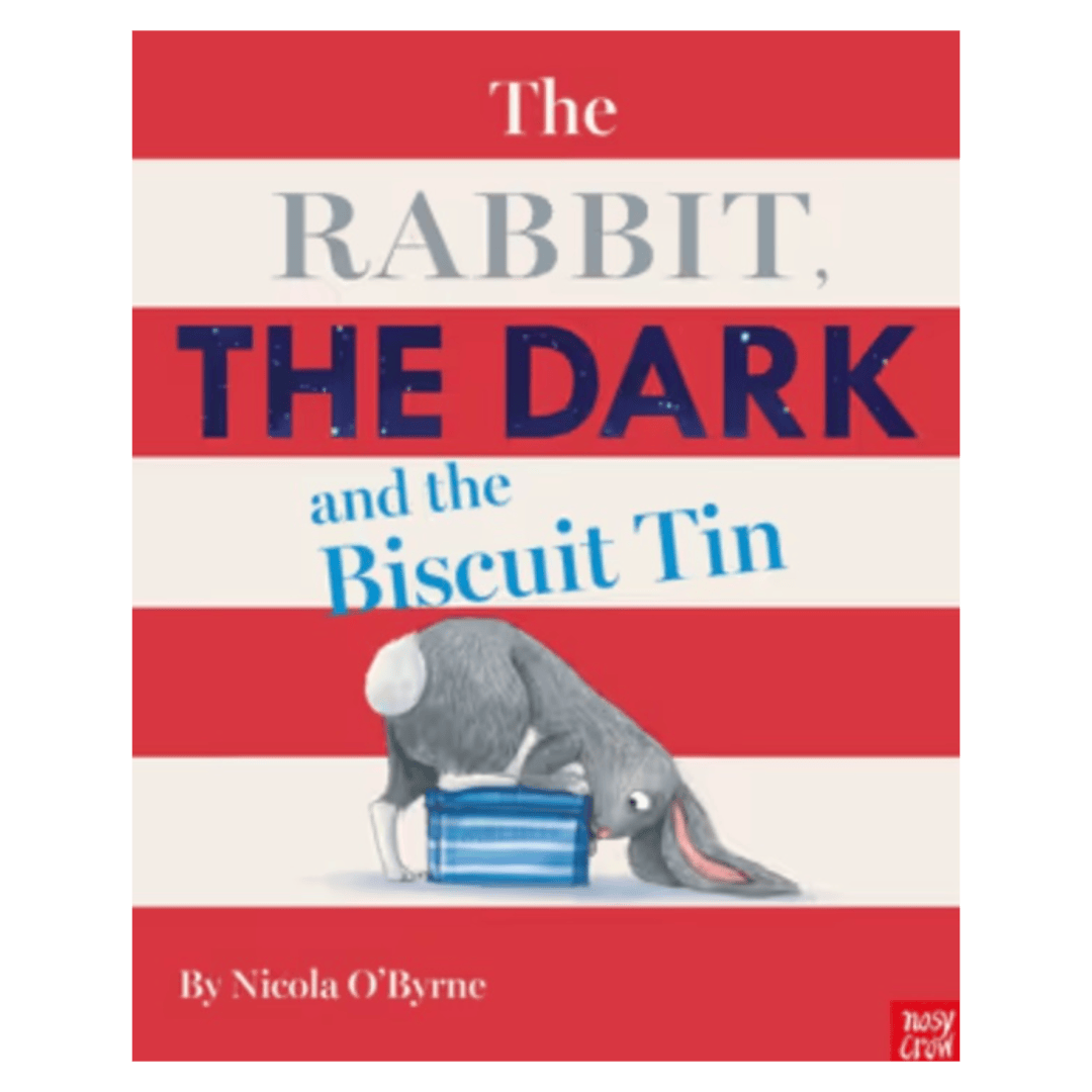 Nosy Crow 3 Plus The Rabbit, The Dark and the Biscuit Tin - Nicola O'Byrne