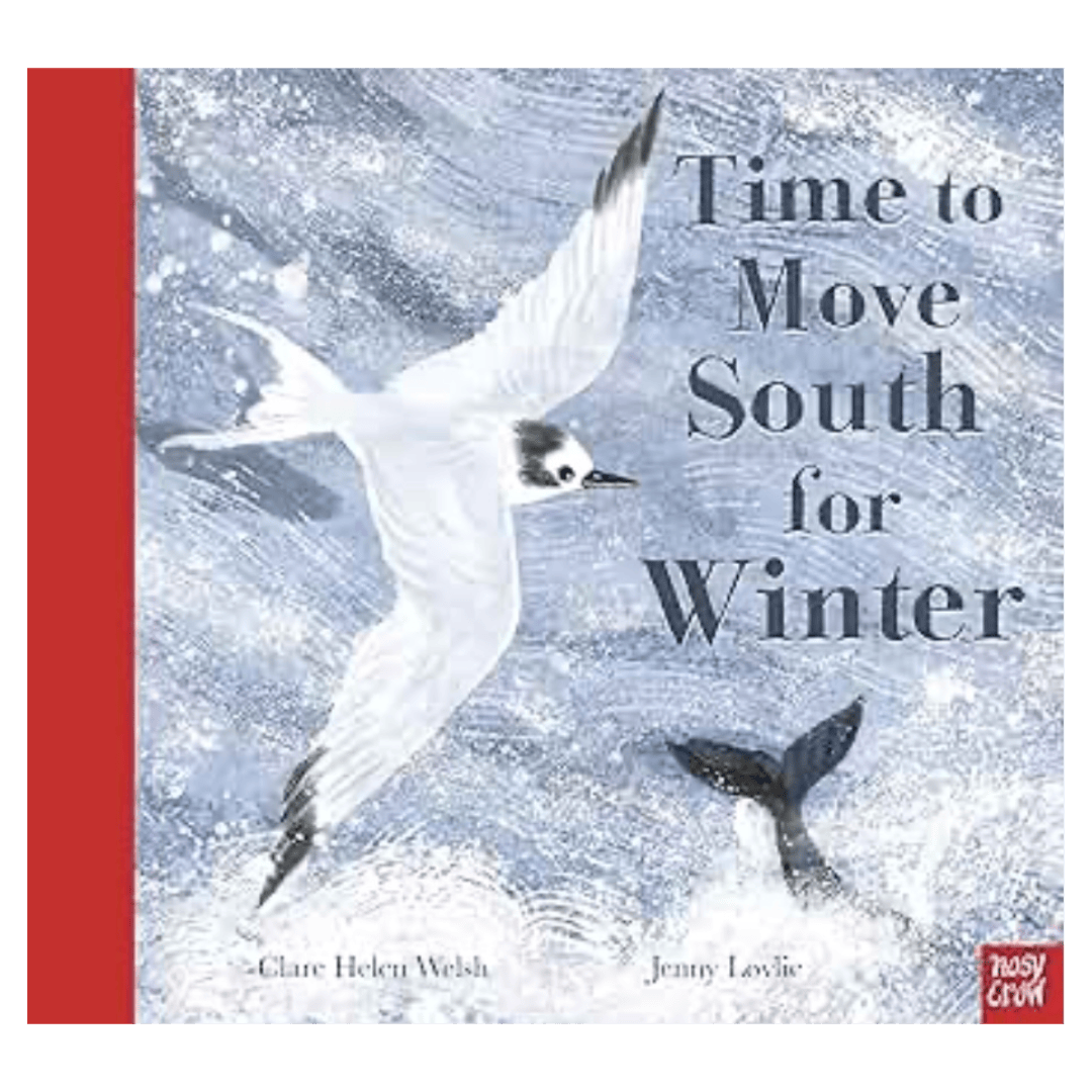 Nosy Crow 3 Plus Time to Move South for Winter - CH Welsh, J Lovlie