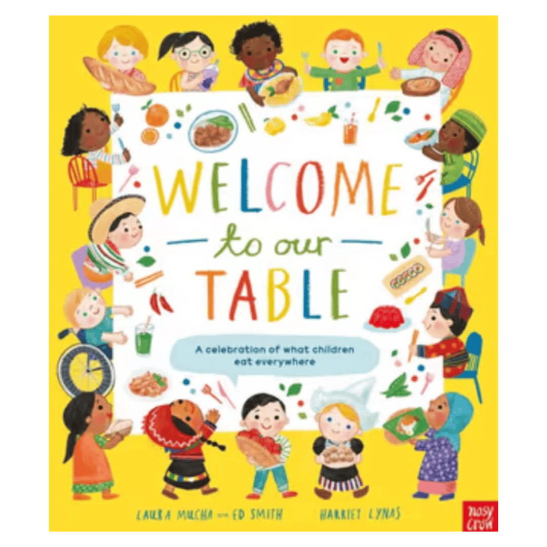 Nosy Crow 4 Plus Welcome to Our Table, Laura Mulch, Ed Smith, Harriet Lynas