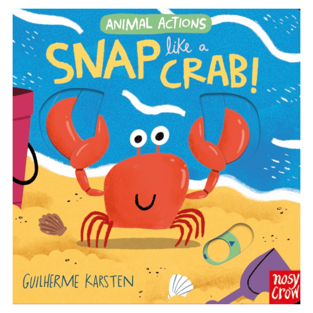 Nosy Crow 6 Months Plus Snap Like a Crab! - Guilherme Karsten