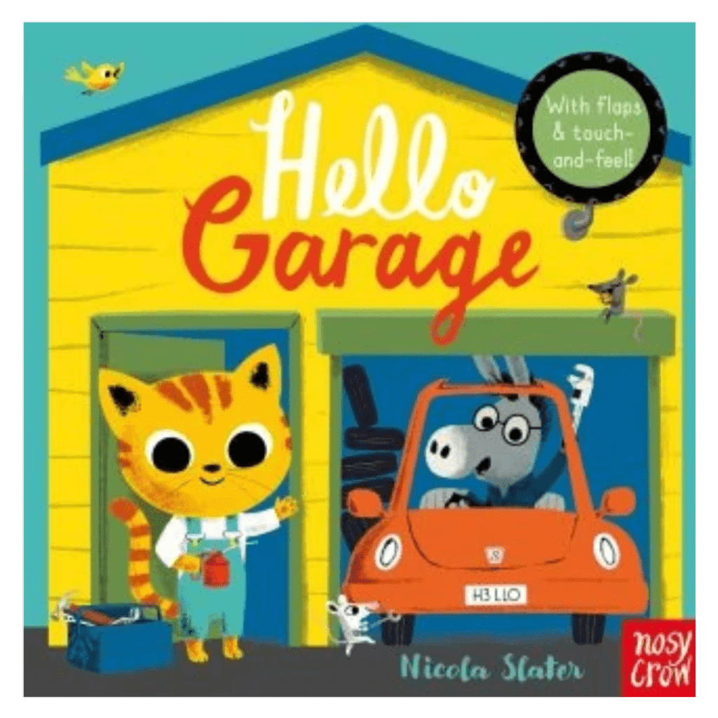Nosy Crow 6 Mths Plus Hello Garage - Nicola Slater