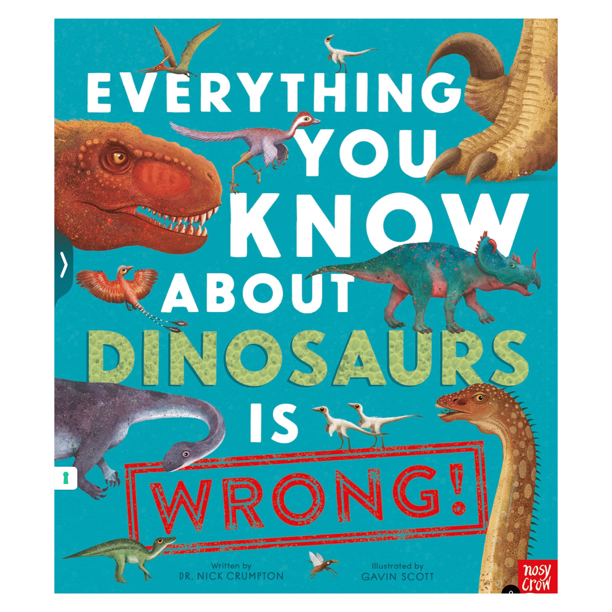 Nosy Crow 7 Plus Everything You Know About Dinosaurs ....! - Crompton, Scott