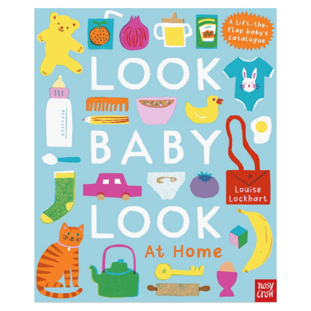 Nosy Crow Birth Plus Look, Baby, Look, At Home - Louise Lockhart