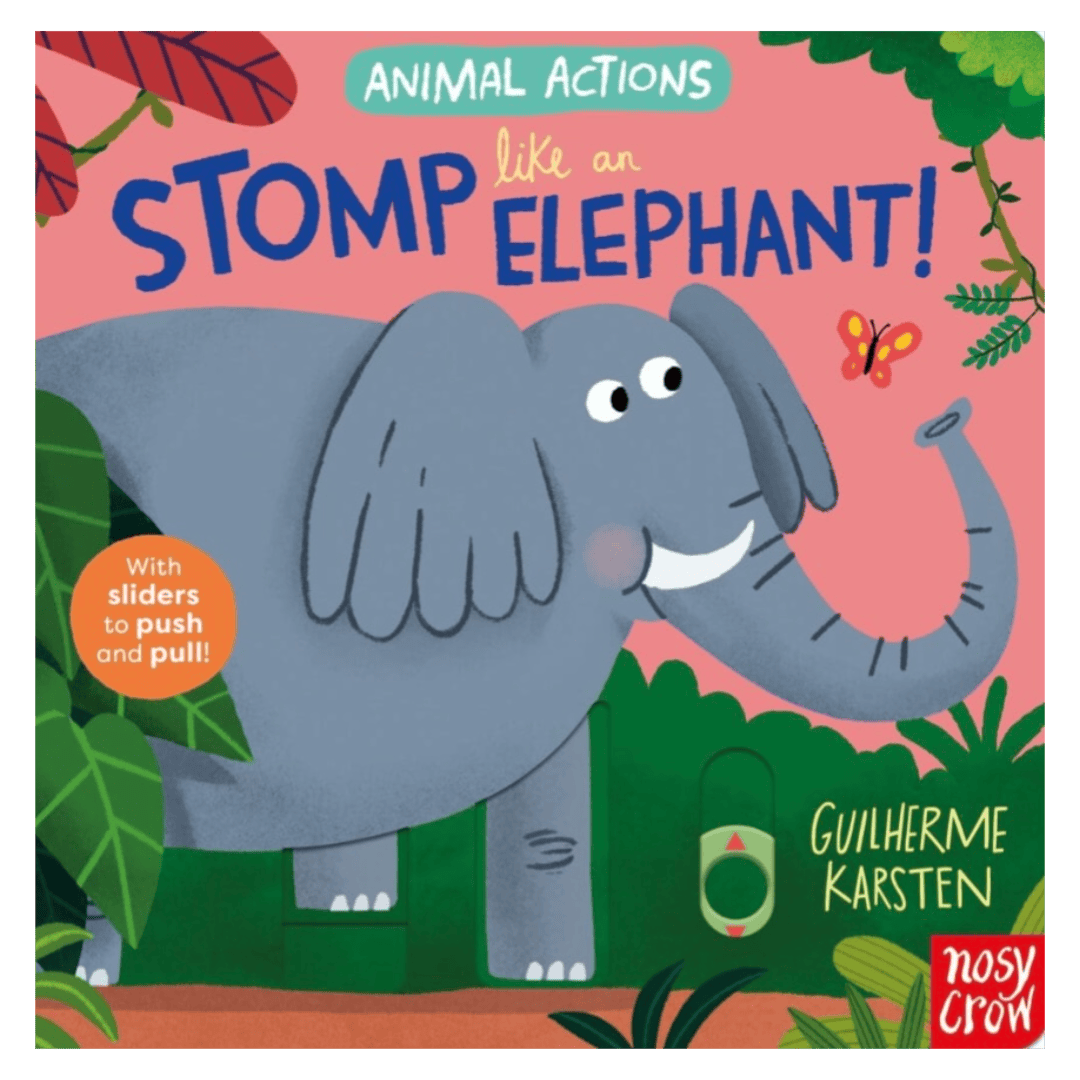 Nosy Crow Birth Plus Stomp Like an Elephant - Guilherme Karsten