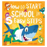 Scholastic 4 Plus How to Start School in 6 Easy Steps - Dhana Fox, James Hart
