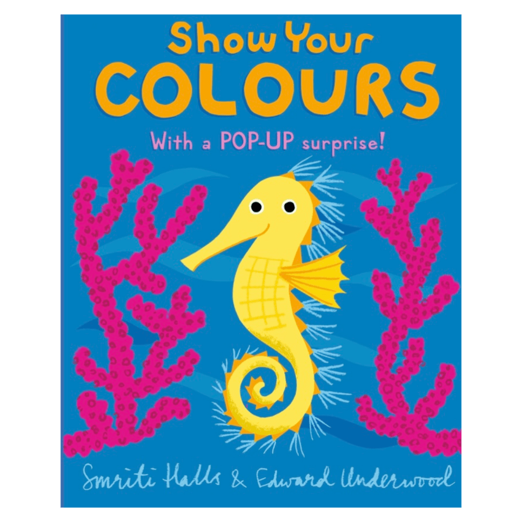 Walker Books 12 Mths Plus Show Your Colours - Smriti Halls, Edward Underwood