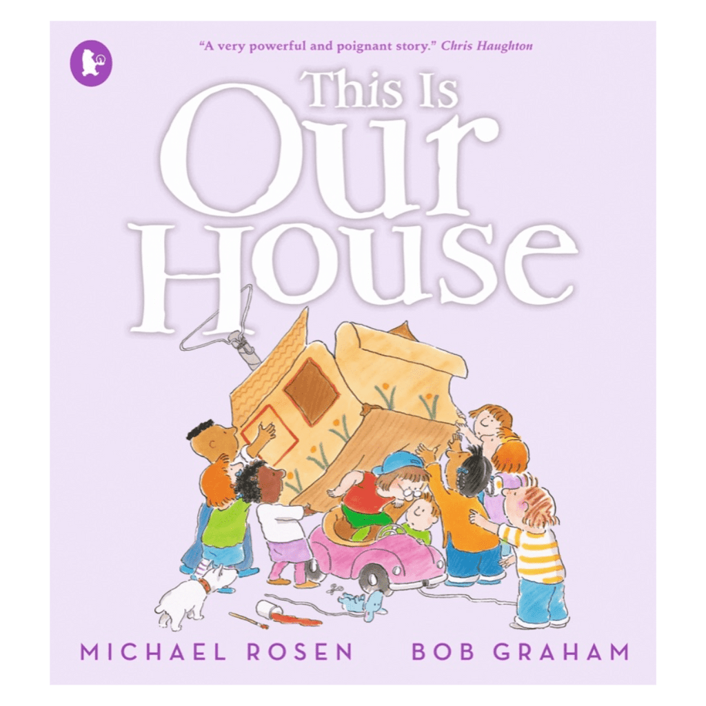 Walker Books 5 Plus This Is Our House - Michael Rosen, Bob Graham