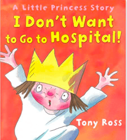 Andersen Press 2 Plus I Don't Want to Go to Hospital - Tony Ross
