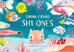 Flying Eye Books 3 Plus Shy Ones - Simona Ciraolo
