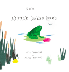 Green Olive Press 12 Mths Plus The Little Green Frog - Jack Beaumont, Harry Beaumont