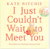 I Just Couldn't Wait to Meet You - K Ritchie, H Sommerville