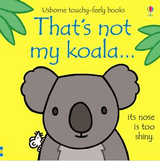 That's Not My Koala - Fiona Watt, Rachel Wells