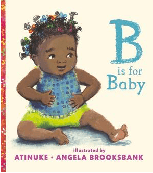 Walker Books 3 Plus B is for Baby - Atinuke, Angela Brooksbank