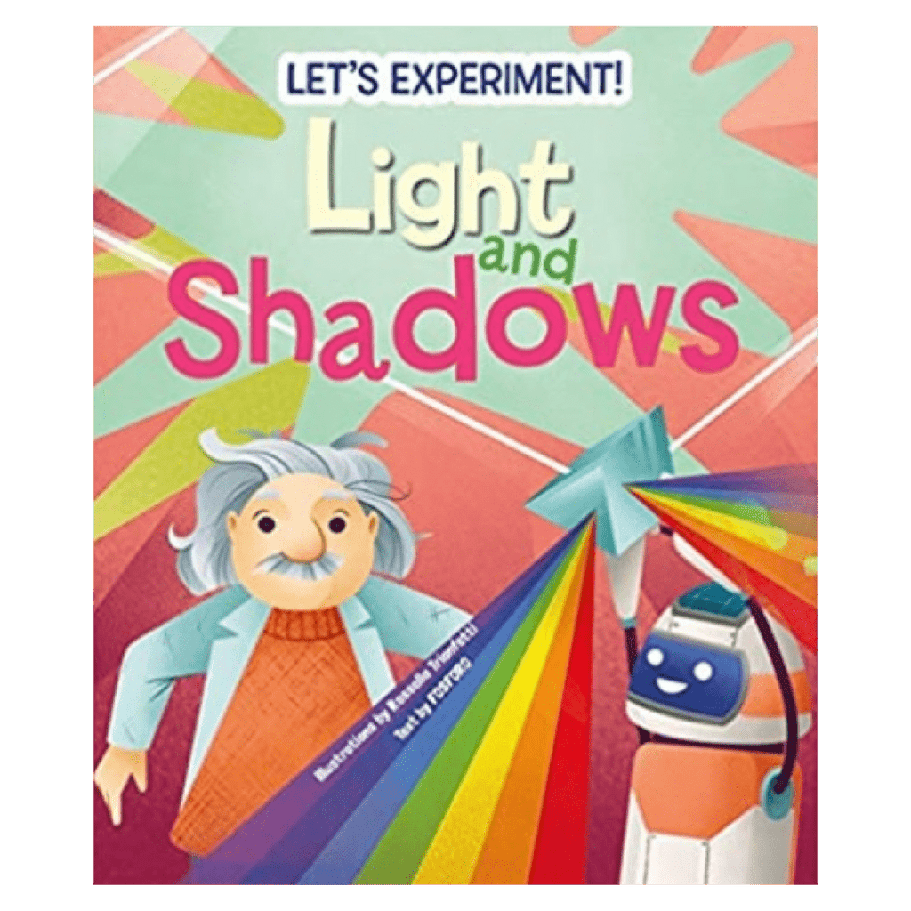 White Star Kids 8 Plus Let's Experiment! Lights & Shadows - Matteo Crivellini